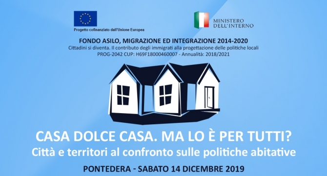 Cittadini si diventa: Casa dolce casa. Ma lo &egrave; per tutti? Citt&agrave; e territori confronto sulle politiche abitative